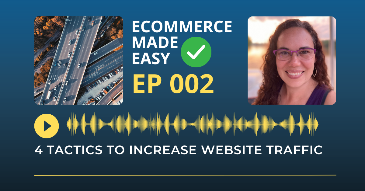 EP 002: 4 Tactics to increase website traffic