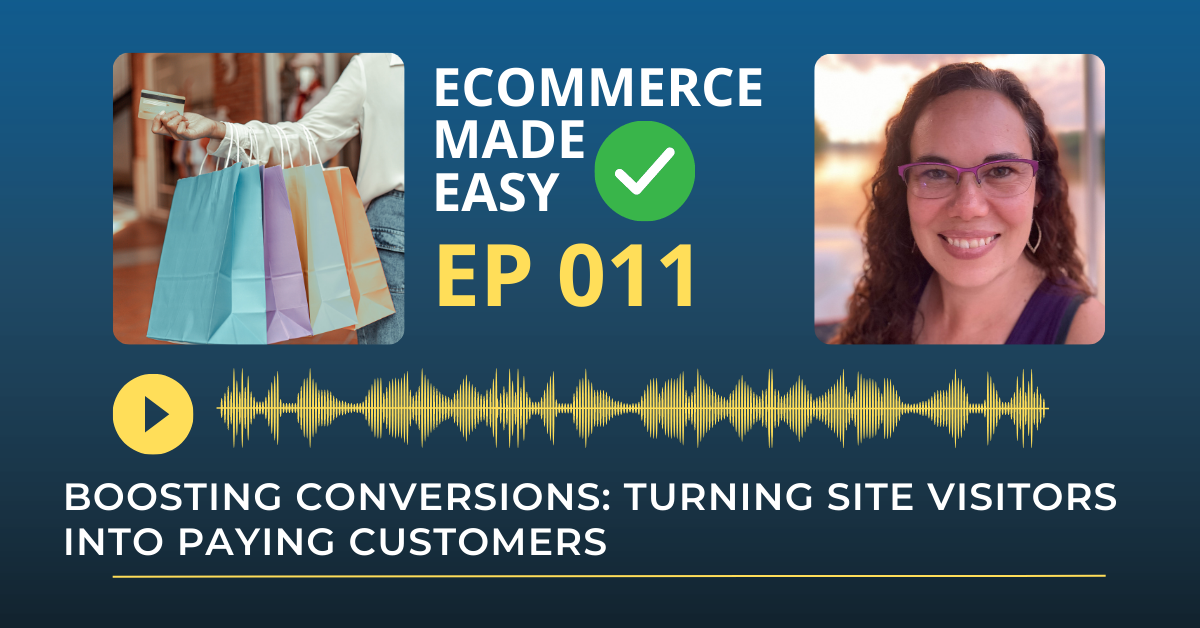 EP 011: Boosting Conversions: Turning Site Visitors into Paying Customers