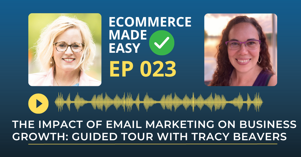 EP 023: The Impact of Email Marketing on Business Growth: Guided Tour with Tracy Beavers