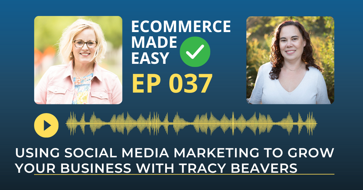EP 037: Using Social Media Marketing to Grow your Business with Tracy Beavers