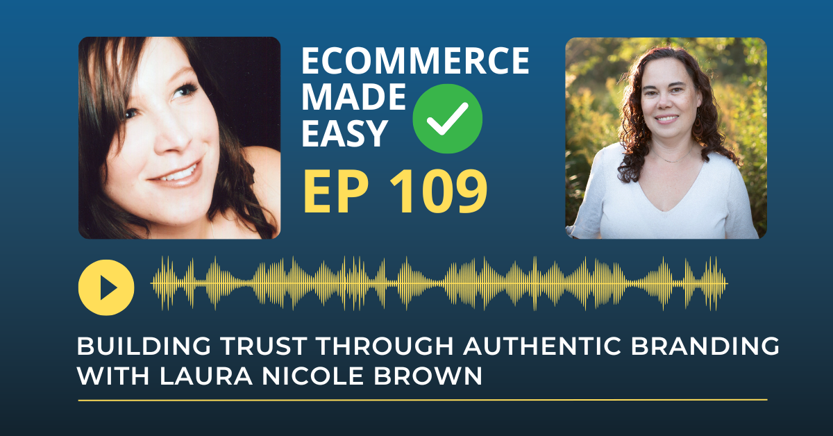 EP 109: Building Trust Through Authentic Branding with Laura Nicole Brown